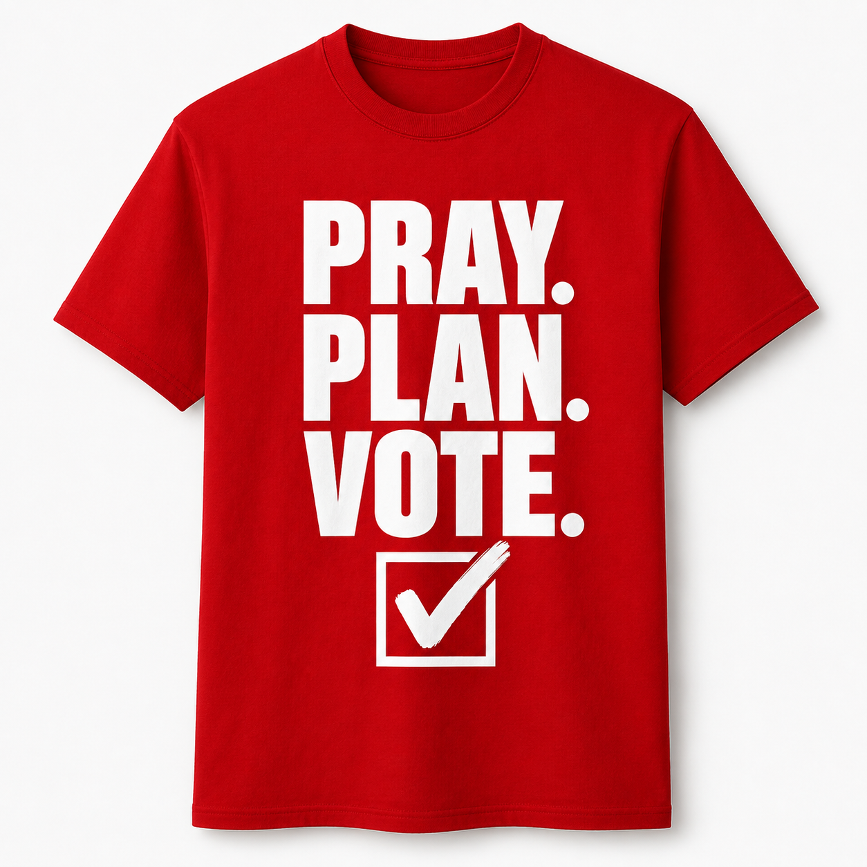 Front of the red Pray. Plan. Vote. T-shirt